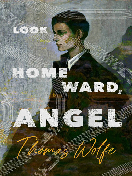 Title details for Look Homeward, Angel by Thomas Wolfe - Wait list